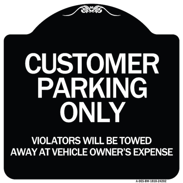 Signmission Customer Parking Violators Towed Away Vehicle Owners Expense Alum Sign, 18" L, 18" H, BW-1818-24202 A-DES-BW-1818-24202 - main